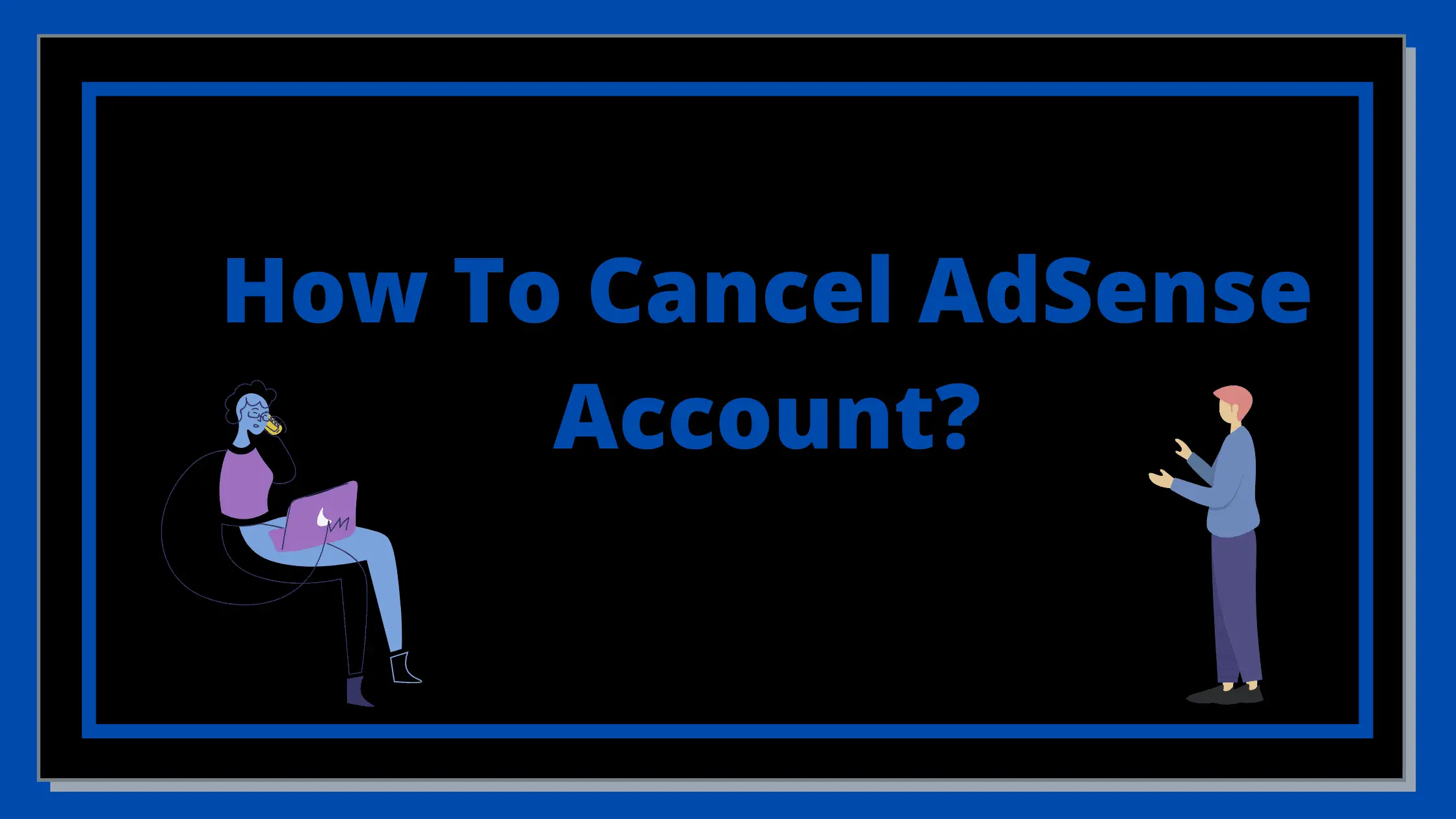 cancel adsense account