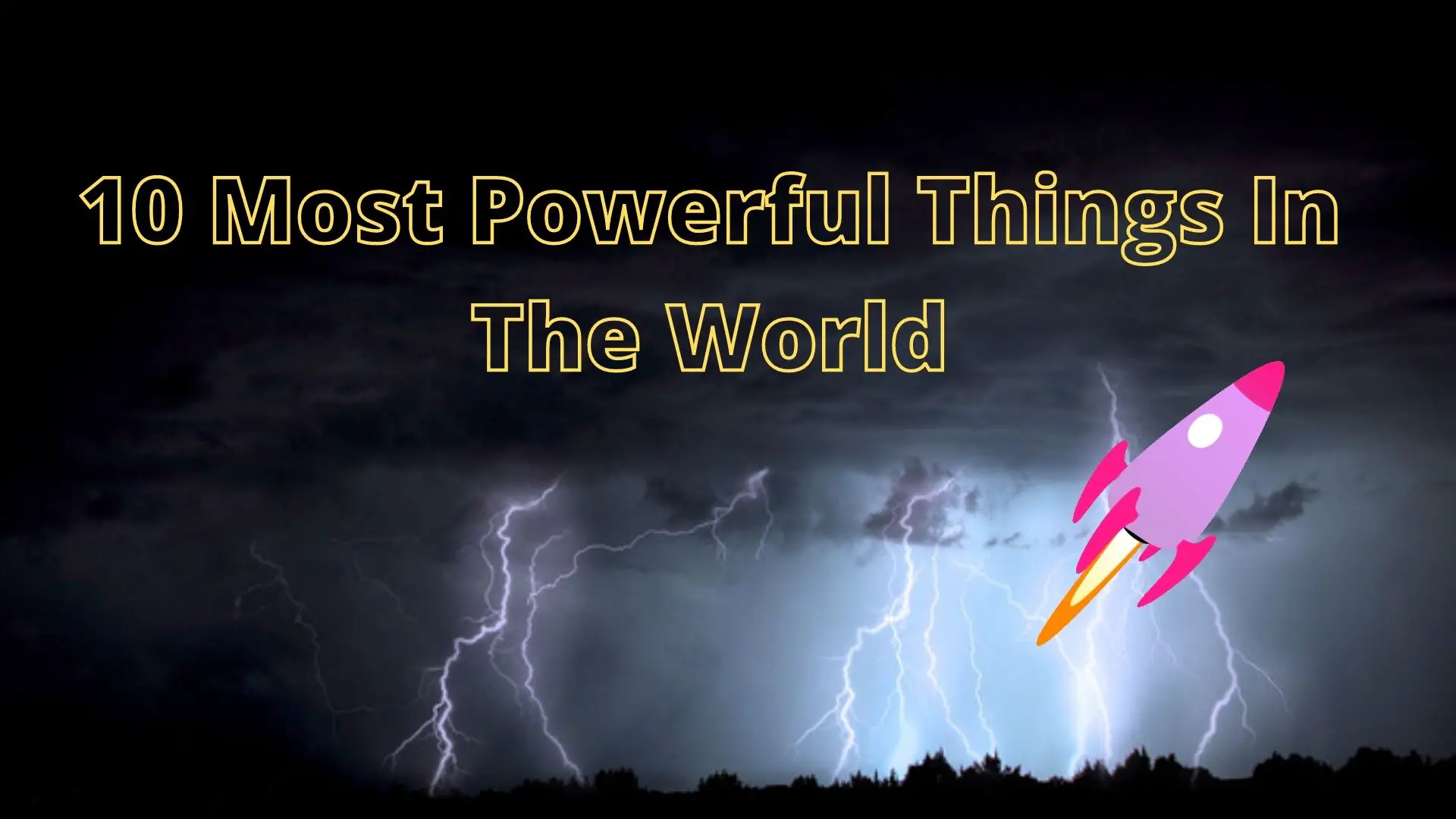most powerful things in the world